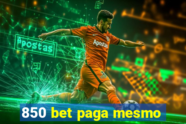 850 bet paga mesmo